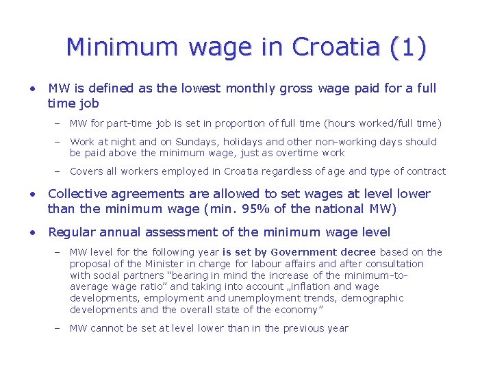 Minimum wage in Croatia (1) • MW is defined as the lowest monthly gross