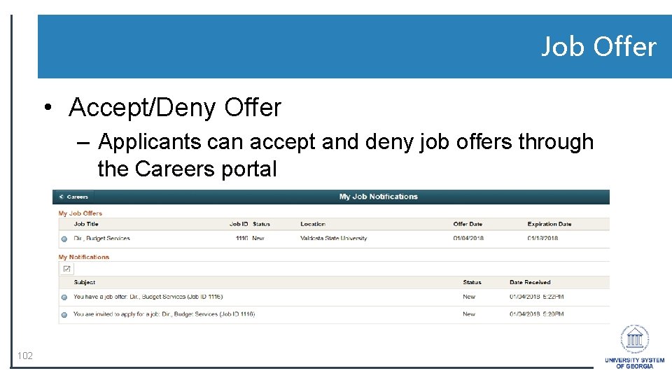 Job Offer • Accept/Deny Offer – Applicants can accept and deny job offers through