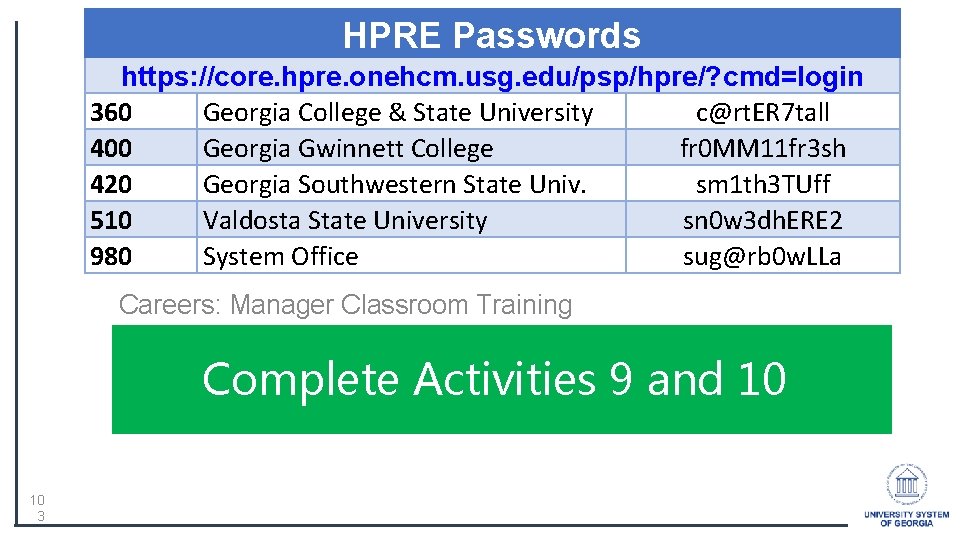 HPRE Passwords https: //core. hpre. onehcm. usg. edu/psp/hpre/? cmd=login 360 Georgia College & State