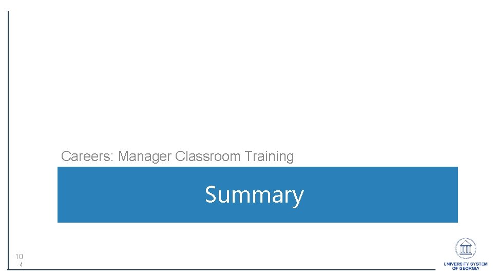 Careers: Manager Classroom Training Summary 10 4 