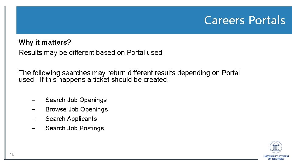 Careers Portals Why it matters? Results may be different based on Portal used. The