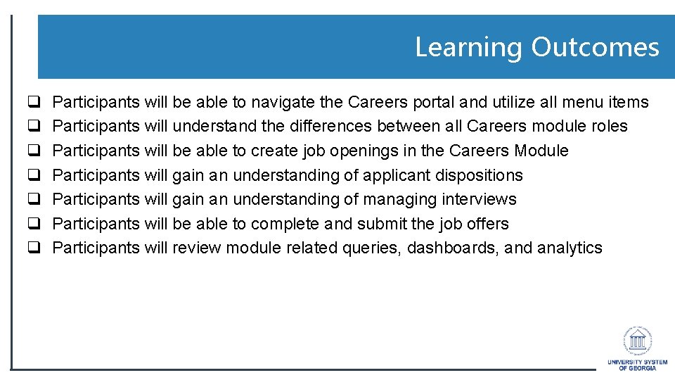 Learning Outcomes q q q q Participants will be able to navigate the Careers