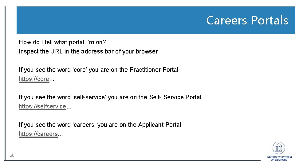 Careers Portals How do I tell what portal I’m on? Inspect the URL in