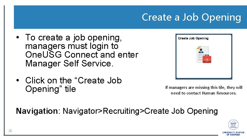 Create a Job Opening • To create a job opening, managers must login to