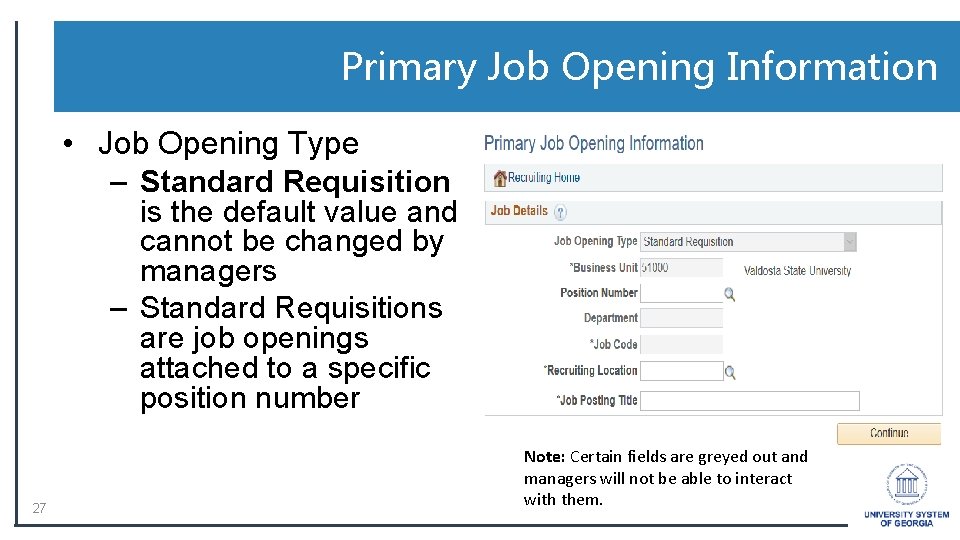 Primary Job Opening Information • Job Opening Type – Standard Requisition is the default