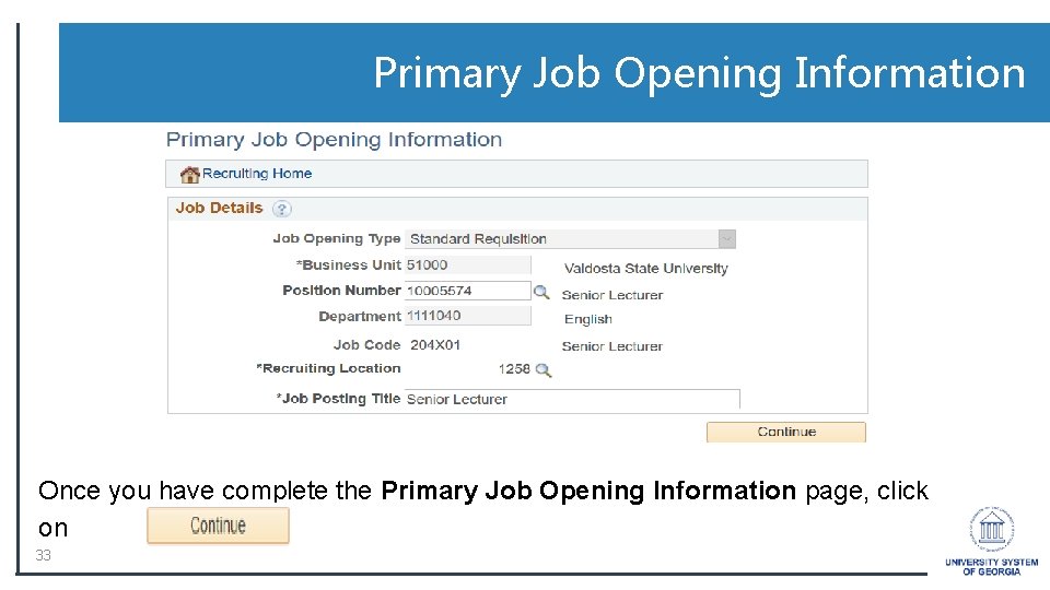 Primary Job Opening Information Once you have complete the Primary Job Opening Information page,