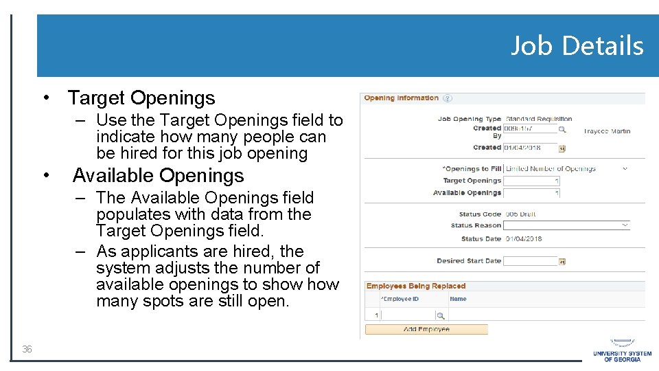 Job Details • Target Openings – Use the Target Openings field to indicate how