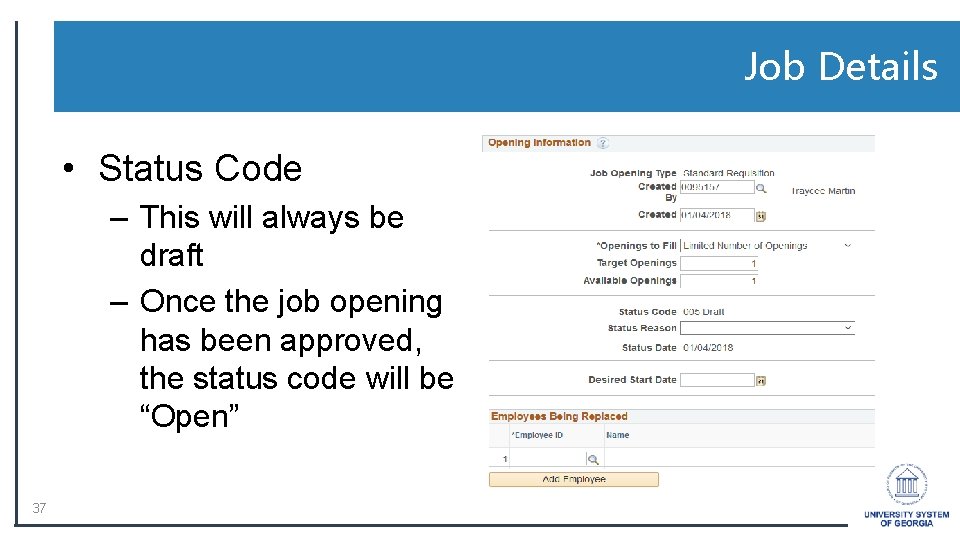 Job Details • Status Code – This will always be draft – Once the