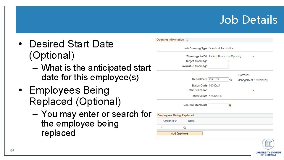 Job Details • Desired Start Date (Optional) – What is the anticipated start date