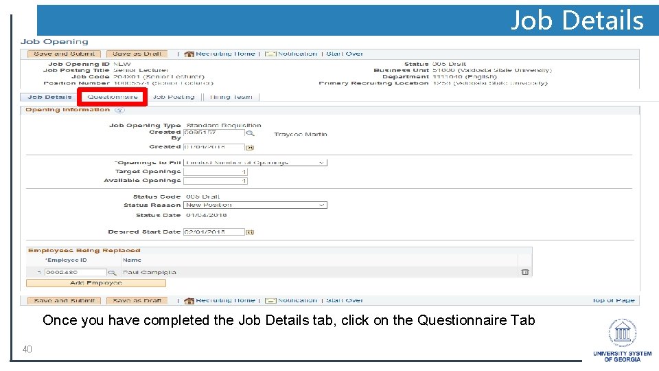 Job Details Once you have completed the Job Details tab, click on the Questionnaire