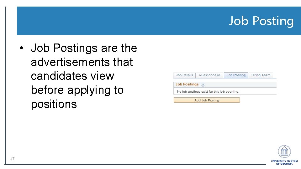 Job Posting • Job Postings are the advertisements that candidates view before applying to