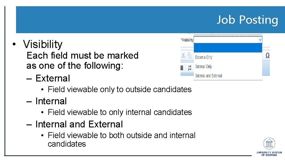 Job Posting • Visibility Each field must be marked as one of the following: