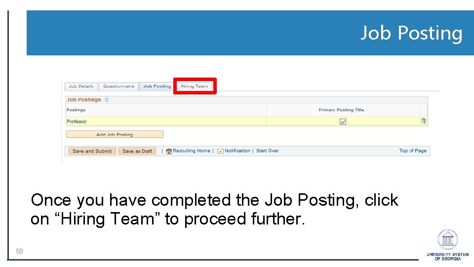 Job Posting Once you have completed the Job Posting, click on “Hiring Team” to