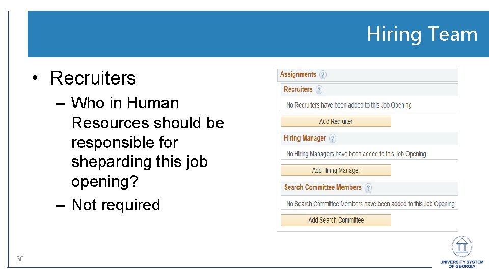 Hiring Team • Recruiters – Who in Human Resources should be responsible for sheparding