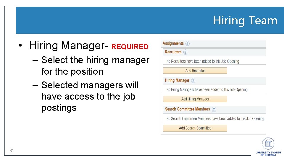 Hiring Team • Hiring Manager- REQUIRED – Select the hiring manager for the position