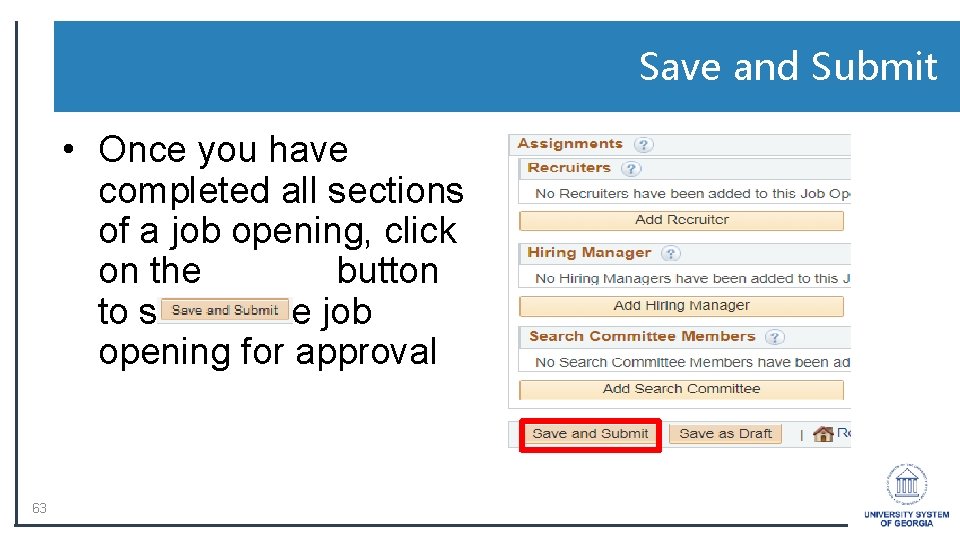Save and Submit • Once you have completed all sections of a job opening,