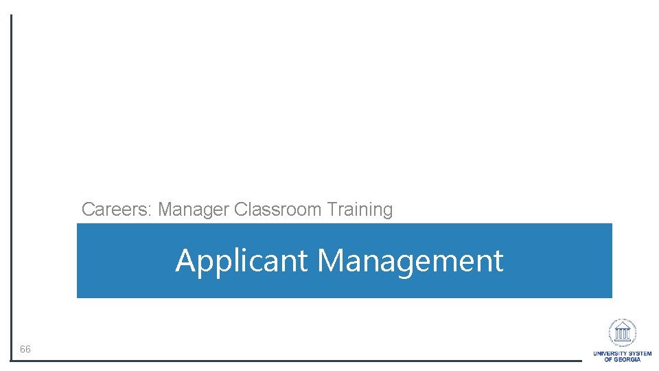 Careers: Manager Classroom Training Applicant Management 66 