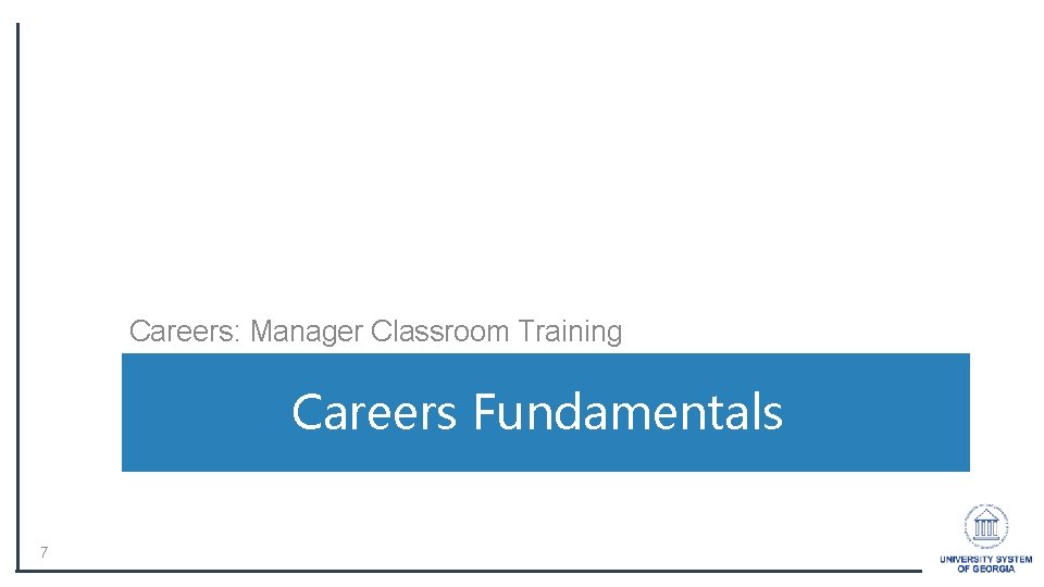 Careers: Manager Classroom Training Careers Fundamentals 7 