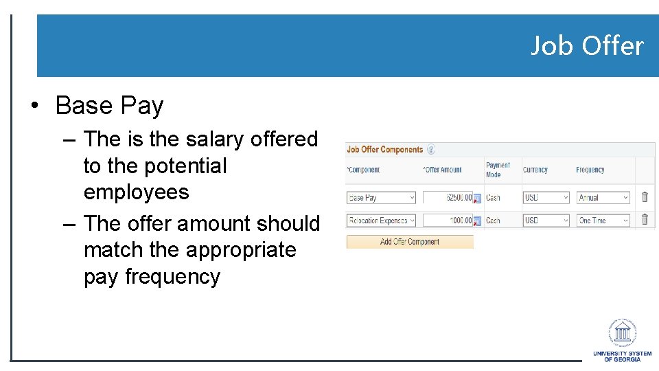 Job Offer • Base Pay – The is the salary offered to the potential