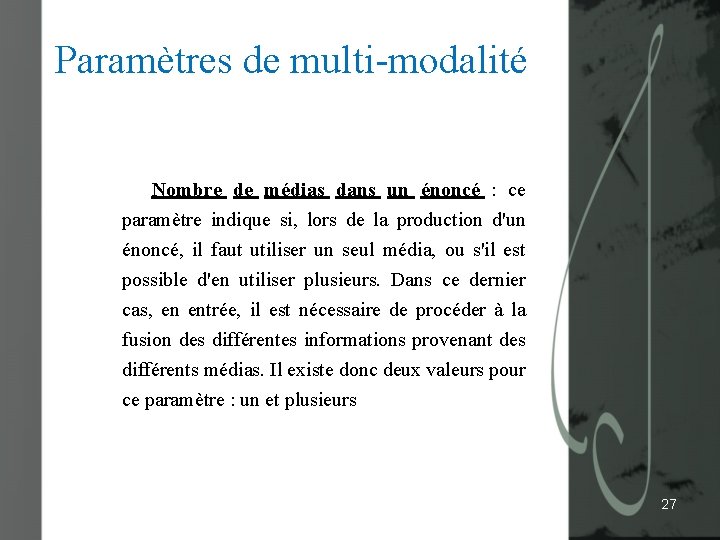 Paramètres de multi-modalité Nombre de médias dans un énoncé : ce paramètre indique si,