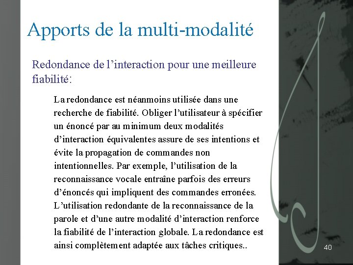 Apports de la multi-modalité Redondance de l’interaction pour une meilleure fiabilité: La redondance est