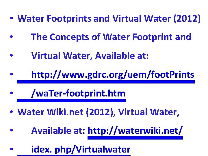  • Water Footprints and Virtual Water (2012) • The Concepts of Water Footprint