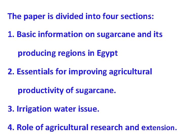The paper is divided into four sections: 1. Basic information on sugarcane and its
