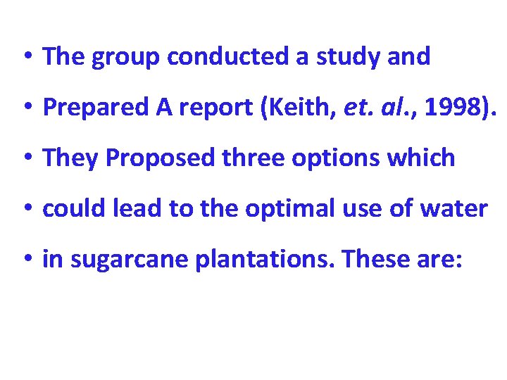  • The group conducted a study and • Prepared A report (Keith, et.