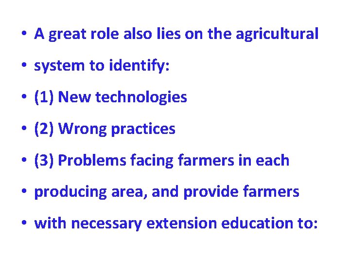  • A great role also lies on the agricultural • system to identify: