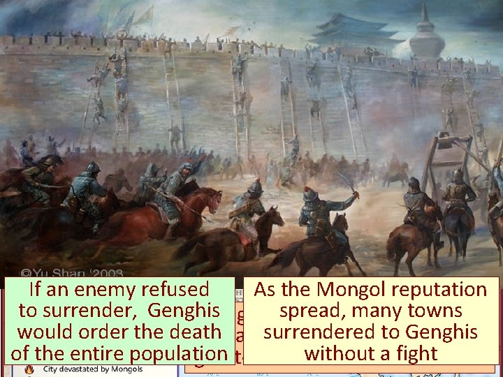 How did the Mongols create this massive empire? If an enemy refused As the