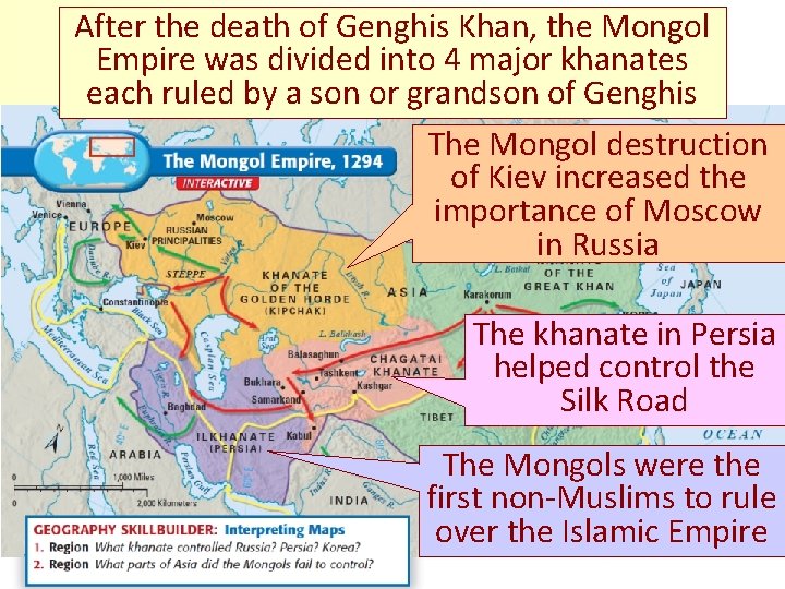 After the death of Genghis Khan, the Mongol Empire was divided into 4 major