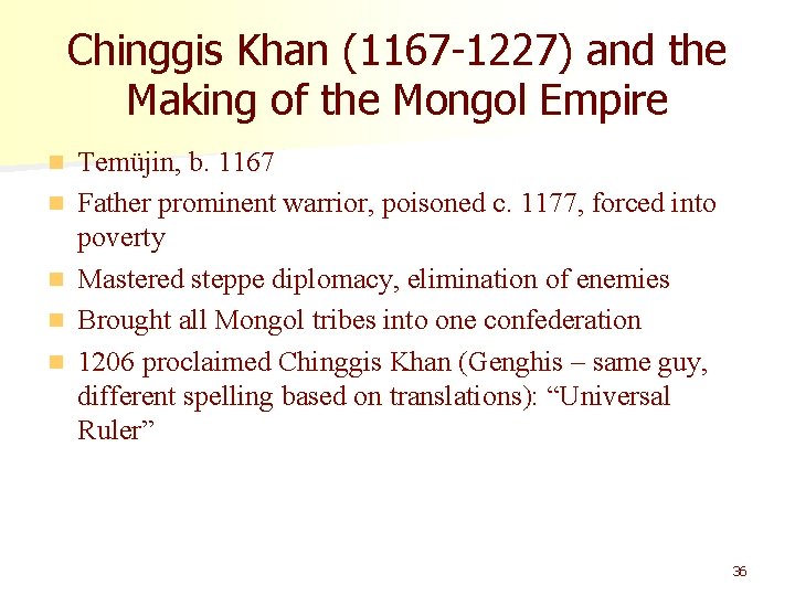 Chinggis Khan (1167 -1227) and the Making of the Mongol Empire n n n