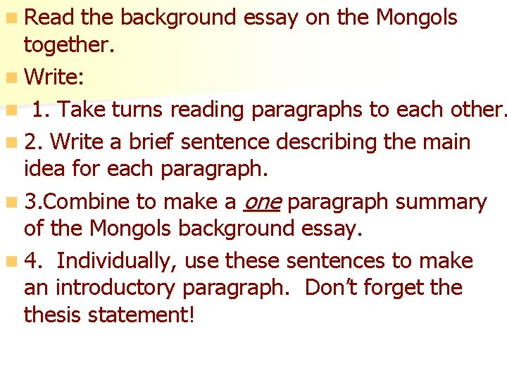 n Read the background essay on the Mongols together. n Write: n 1. Take