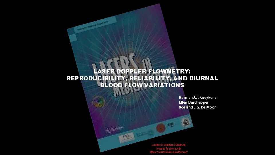 LASER DOPPLER FLOWMETRY: REPRODUCIBILITY, RELIABILITY, AND DIURNAL BLOOD FLOW VARIATIONS Herman J. J. Roeykens