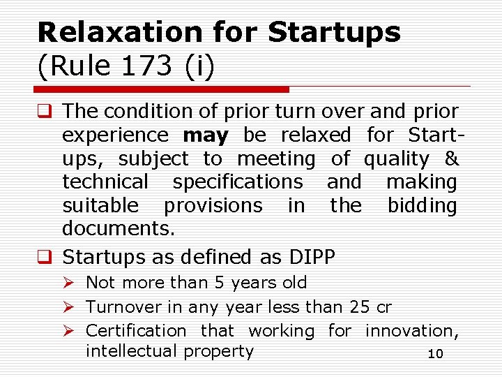 Relaxation for Startups (Rule 173 (i) q The condition of prior turn over and
