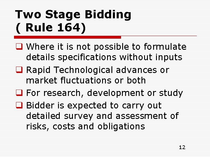 Two Stage Bidding ( Rule 164) q Where it is not possible to formulate