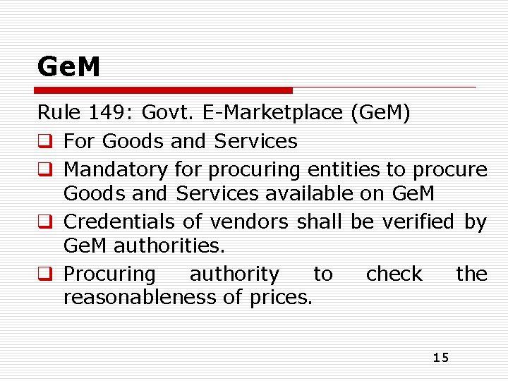 Ge. M Rule 149: Govt. E-Marketplace (Ge. M) q For Goods and Services q