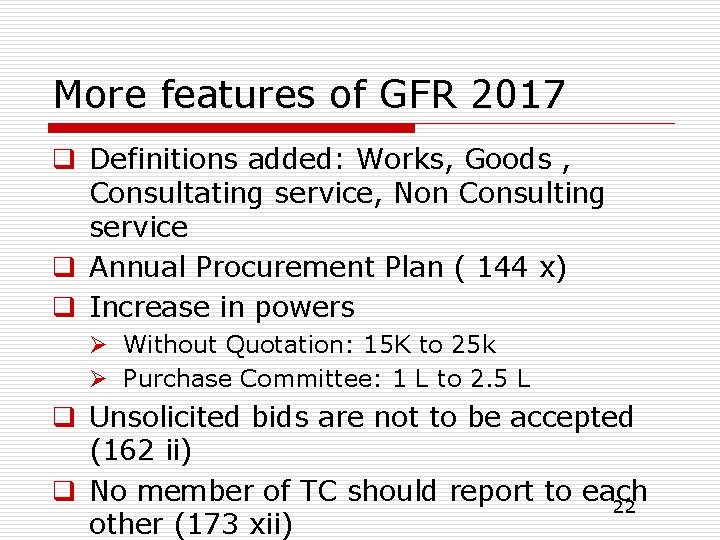 More features of GFR 2017 q Definitions added: Works, Goods , Consultating service, Non