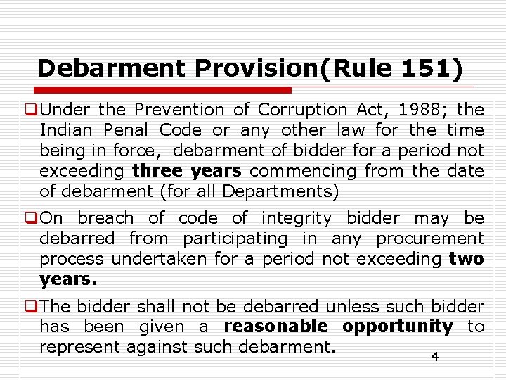 Debarment Provision(Rule 151) q. Under the Prevention of Corruption Act, 1988; the Indian Penal