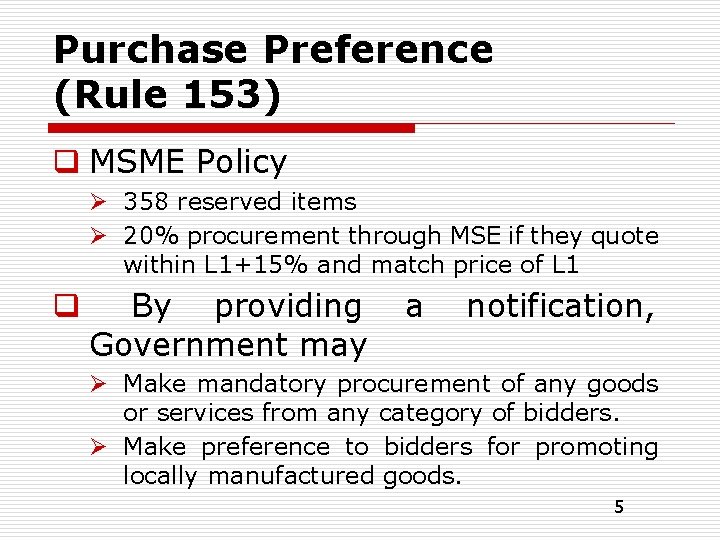 Purchase Preference (Rule 153) q MSME Policy Ø 358 reserved items Ø 20% procurement