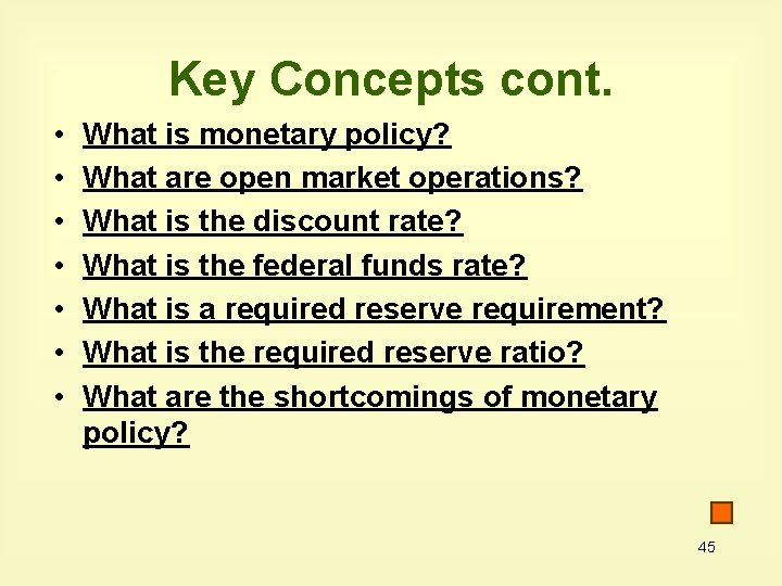 Key Concepts cont. • • What is monetary policy? What are open market operations?