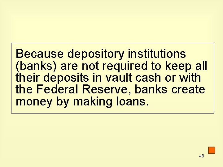 Because depository institutions (banks) are not required to keep all their deposits in vault