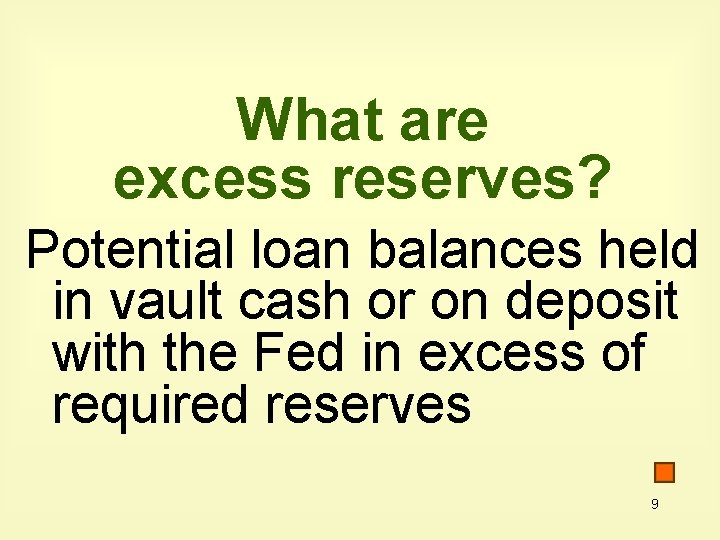 What are excess reserves? Potential loan balances held in vault cash or on deposit