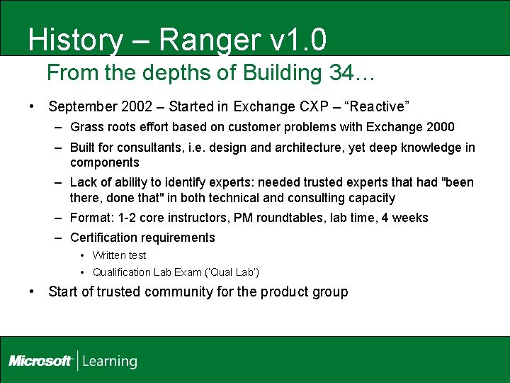 History – Ranger v 1. 0 From the depths of Building 34… • September