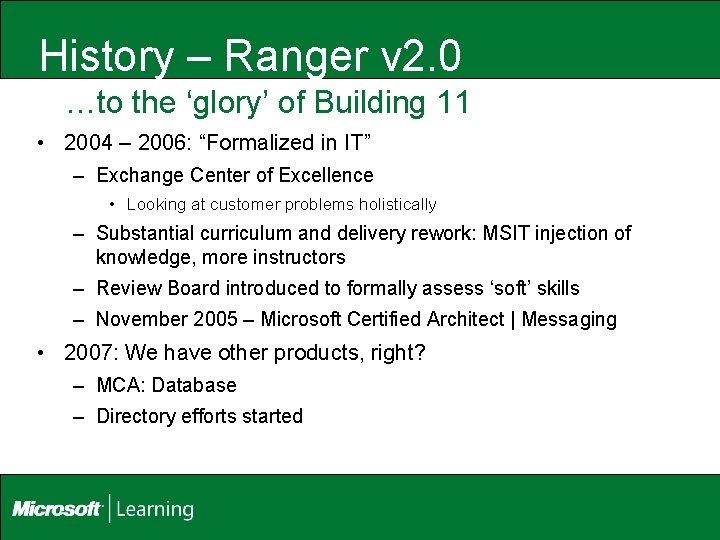 History – Ranger v 2. 0 …to the ‘glory’ of Building 11 • 2004