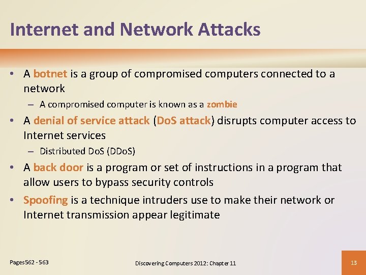Internet and Network Attacks • A botnet is a group of compromised computers connected