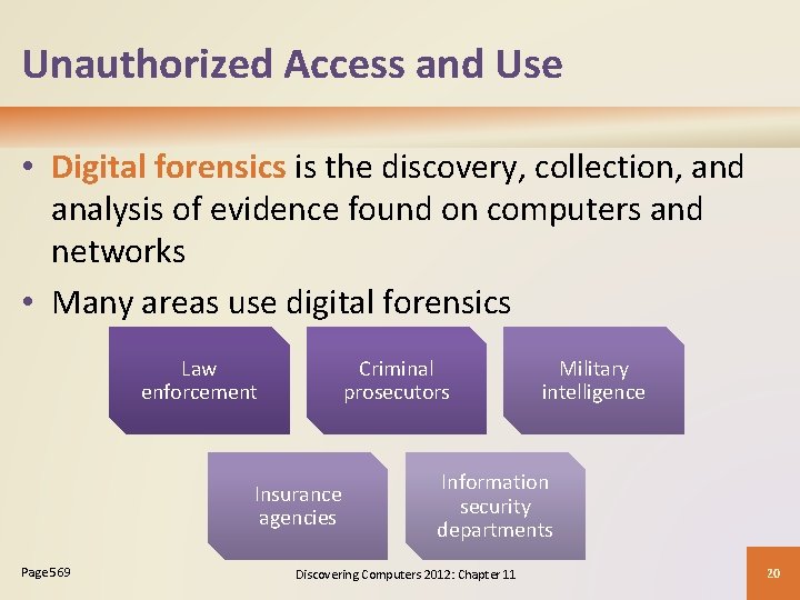 Unauthorized Access and Use • Digital forensics is the discovery, collection, and analysis of