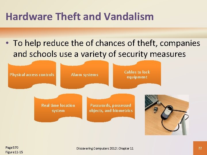 Hardware Theft and Vandalism • To help reduce the of chances of theft, companies