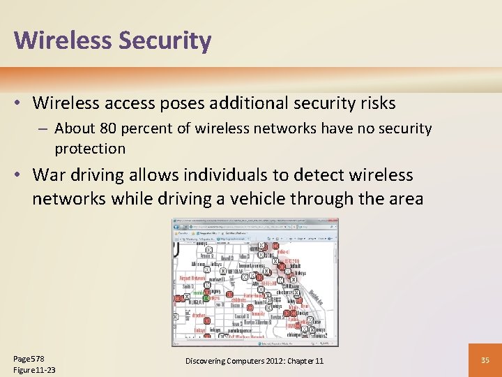 Wireless Security • Wireless access poses additional security risks – About 80 percent of