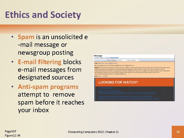 Ethics and Society • Spam is an unsolicited e -mail message or newsgroup posting
